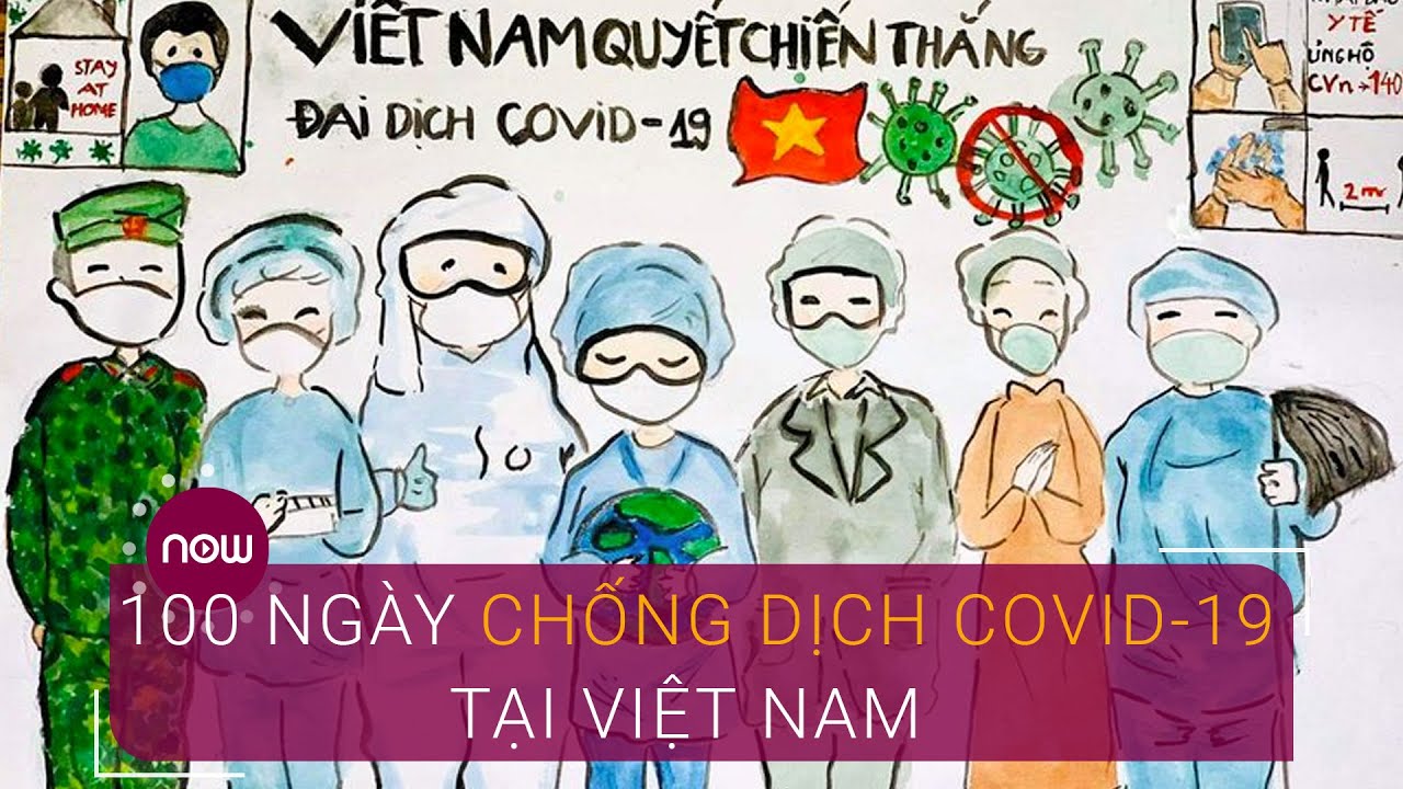 Toàn cảnh 100 ngày chống dịch Covid-19 tại Việt Nam