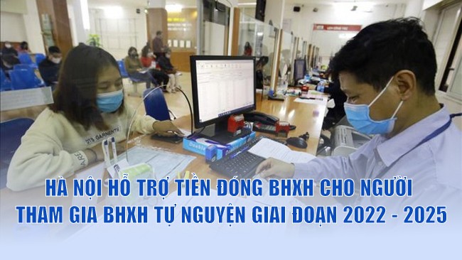 Hà Nội hỗ trợ tiền đóng BHXH cho người tham gia BHXH tự nguyện giai đoạn 2022 - 2025