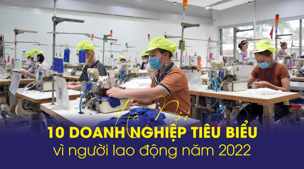Hà Nội: 10 doanh nghiệp tiêu biểu vì người lao động năm 2022
